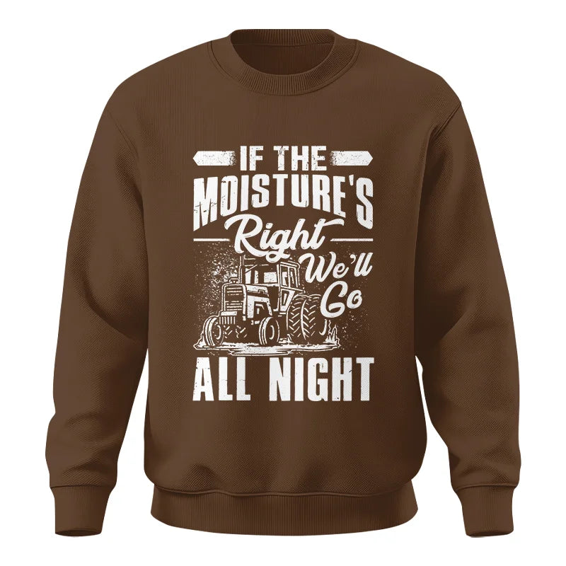 Image of Farmer Tractor If Moistures Right We'll Go All Night - Unisex Crewneck Sweatshirt