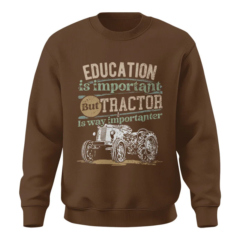 Image of Funny Education Is Important But Tractor Is Importanter - Unisex Crewneck Sweatshirt