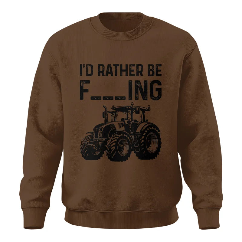 Image of Funny I Would Rather Be Farming Tractor 1 - Unisex Crewneck Sweatshirt