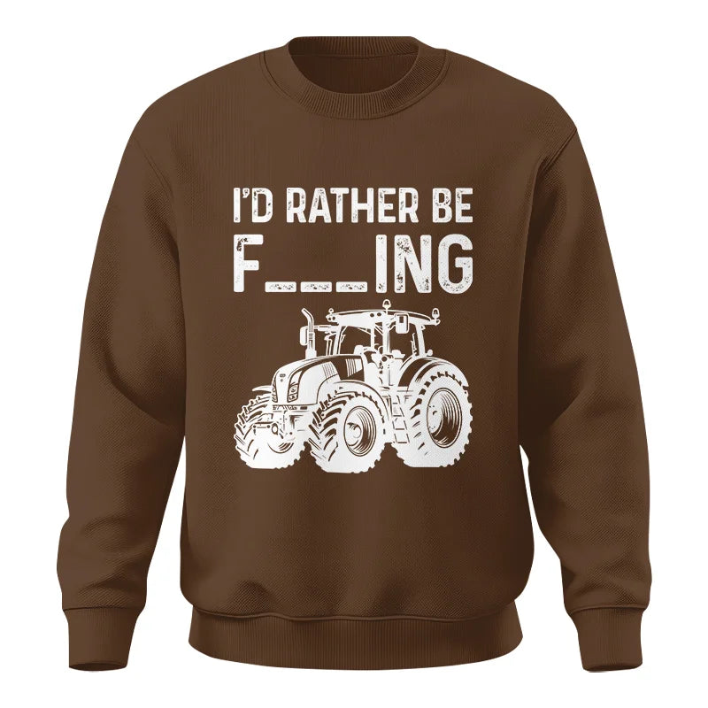 Funny I Would Rather Be Farming Tractor 2 - Unisex Crewneck Sweatshirt