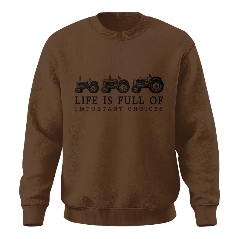 Life Is Full Of Important Choices 13 - Unisex Crewneck Sweatshirt