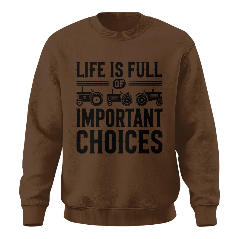 Life Is Full Of Important Choices 26 - Unisex Crewneck Sweatshirt