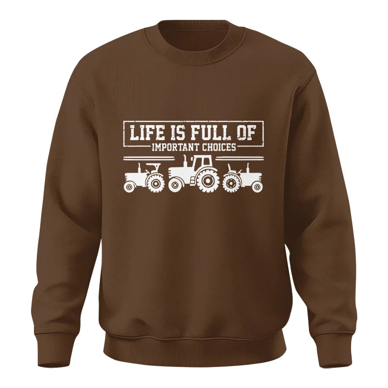 Life Is Full Of Important Choices 31 - Unisex Crewneck Sweatshirt