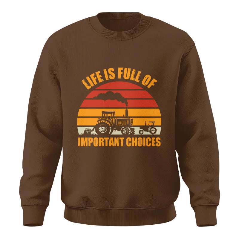 Life Is Full Of Important Choices 32 - Unisex Crewneck Sweatshirt