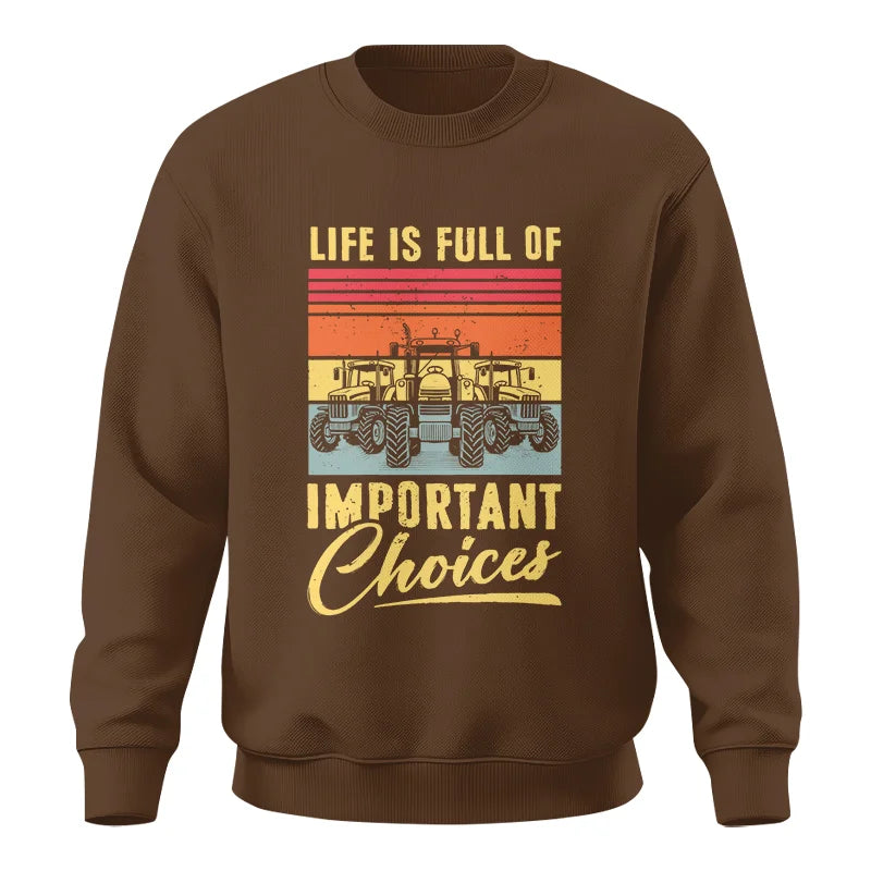 Life Is Full Of Important Choices 39 - Unisex Crewneck Sweatshirt