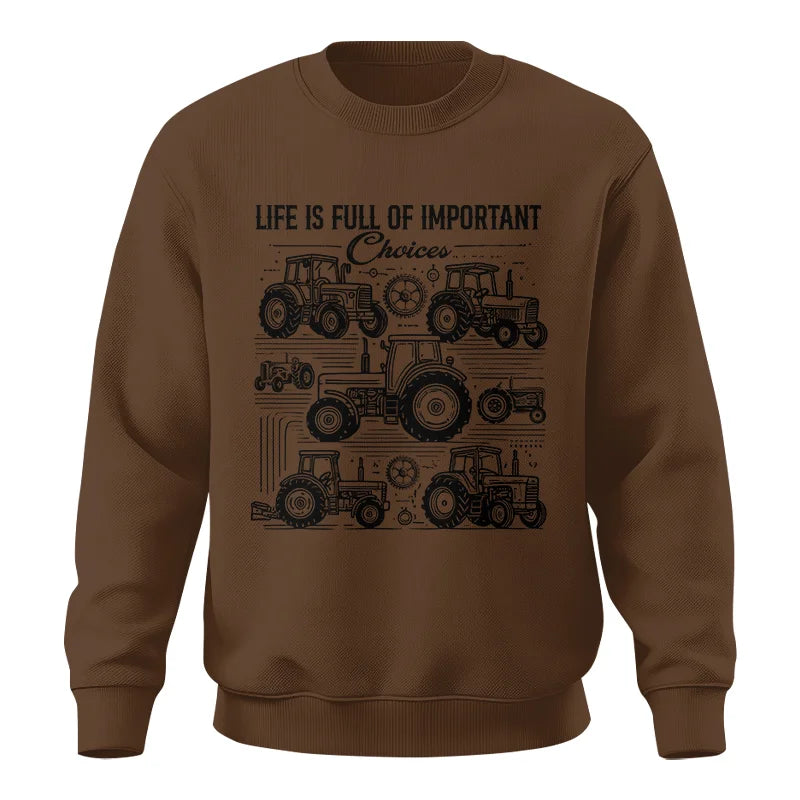 Life Is Full Of Important Choices - Unisex Crewneck Sweatshirt