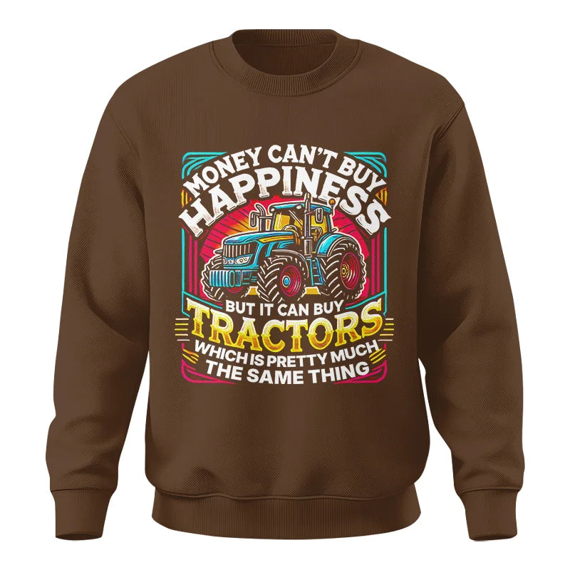 Money Can't Buy Happiness Can Buy Tractors - Unisex Crewneck Sweatshirt