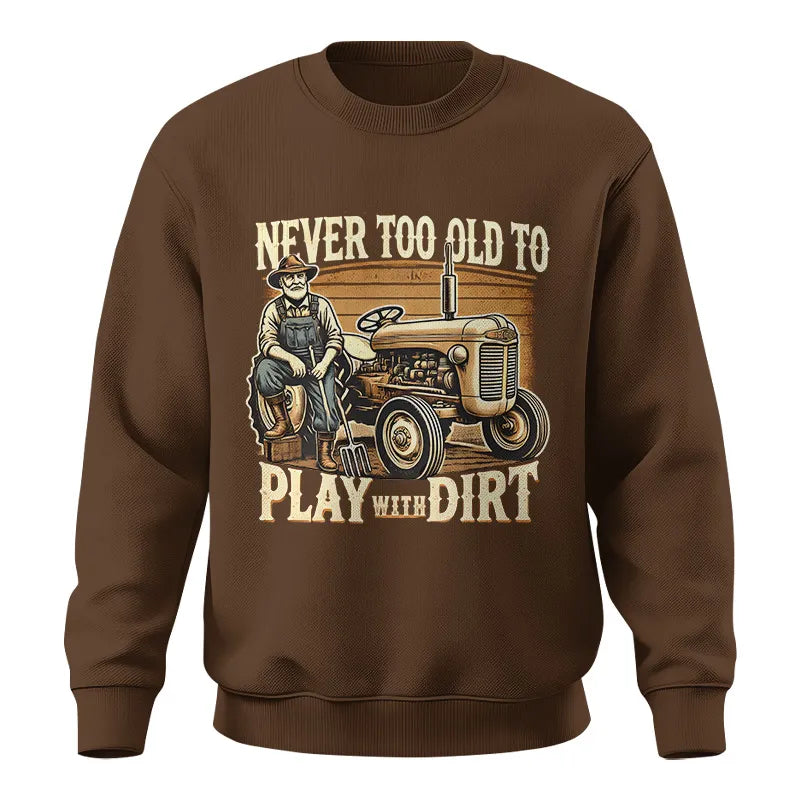 Image of Never Too Old To Play With Dirt - Unisex Crewneck Sweatshirt