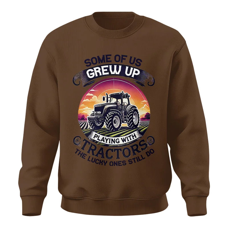 Some Of Us Grew Up Playing With Tractors 4 - Unisex Crewneck Sweatshirt