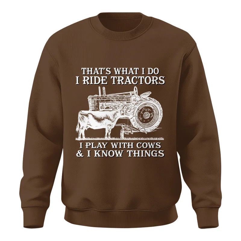 That's What I Do I Ride Tractors - Unisex Crewneck Sweatshirt