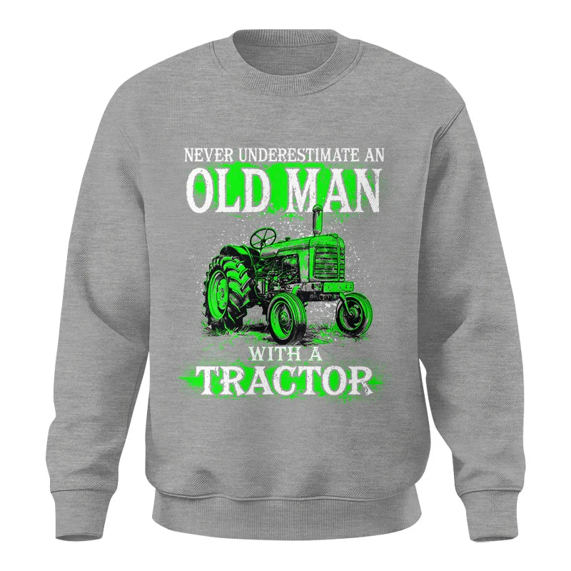 Image of Funny Quote Never Underestimate Old Man Tractor - Unisex Crewneck Sweatshirt