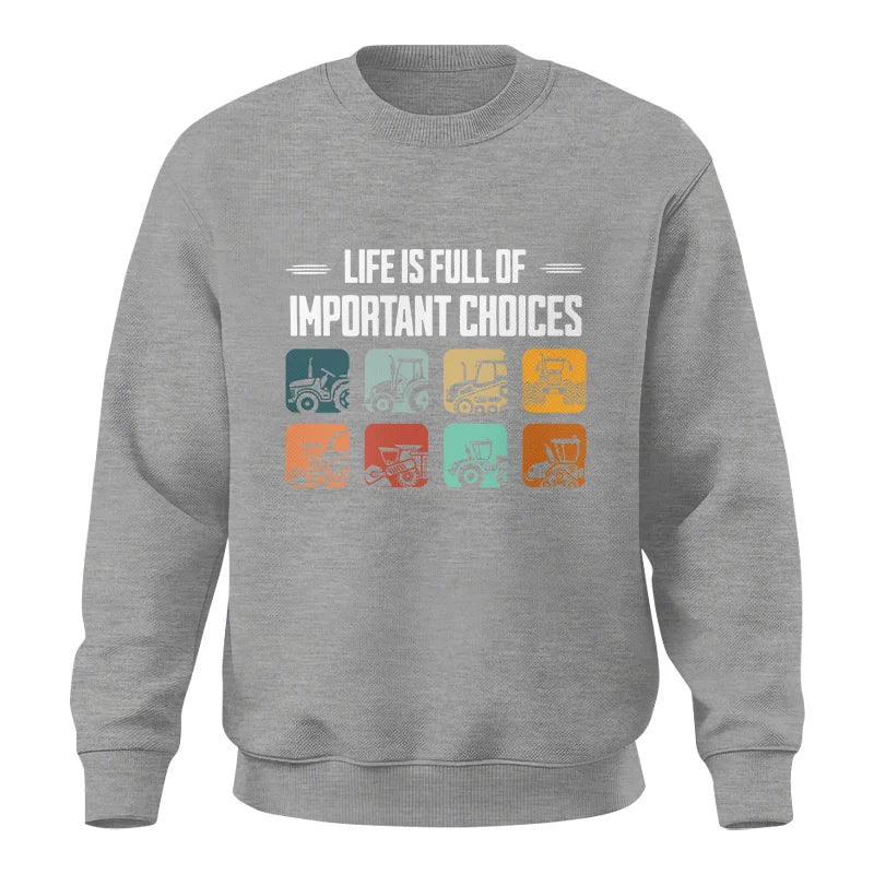 Life Is Full Important Choices 36 - Unisex Crewneck Sweatshirt