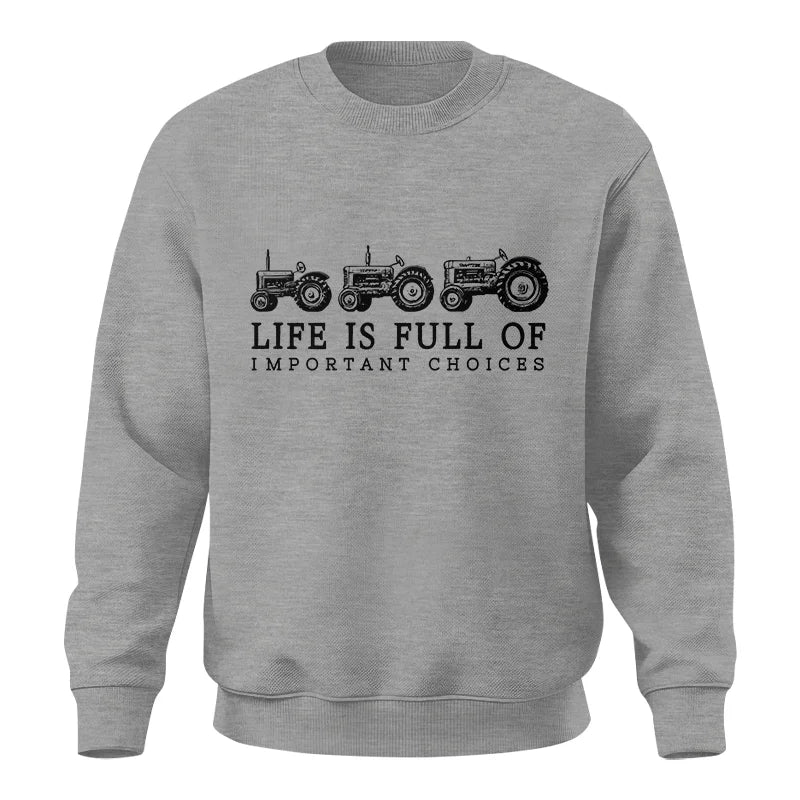 Life Is Full Of Important Choices 13 - Unisex Crewneck Sweatshirt