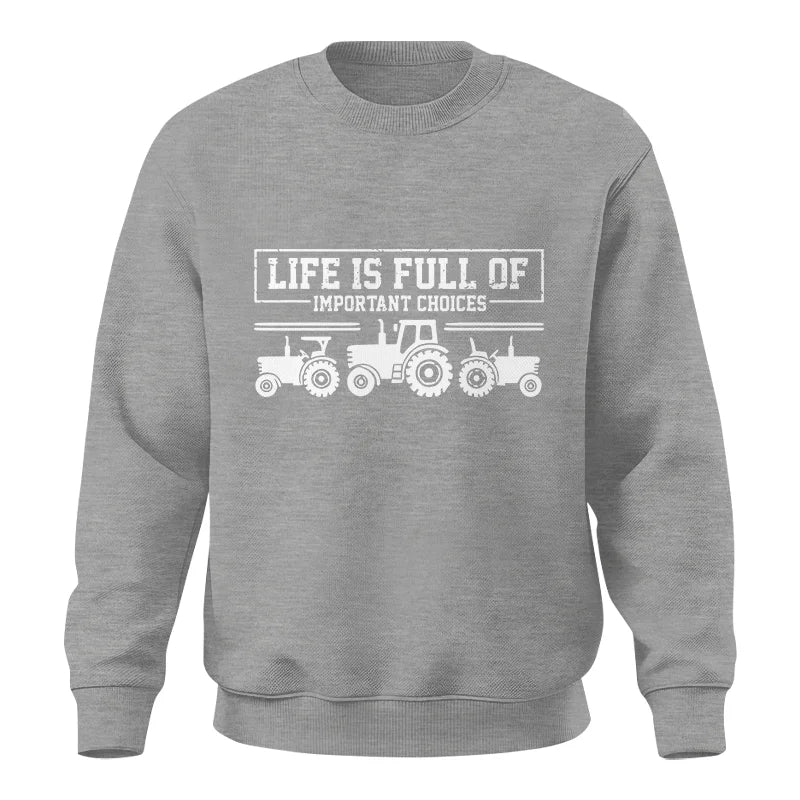 Life Is Full Of Important Choices 31 - Unisex Crewneck Sweatshirt