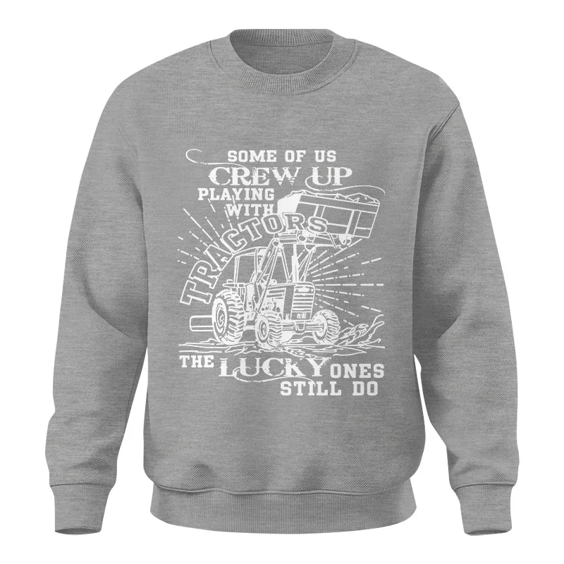 Some Of Us Grew Up Playing With Tractors 1 - Unisex Crewneck Sweatshirt