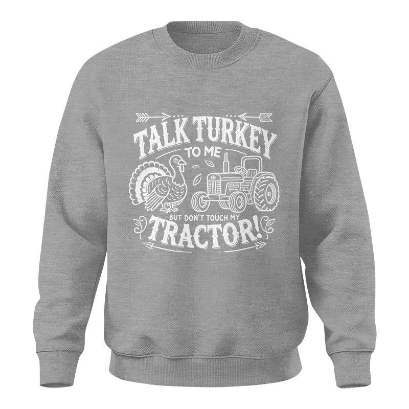 Talk Turkey to Me But Don’t Touch My Tractor 2 - Unisex Crewneck Sweatshirt