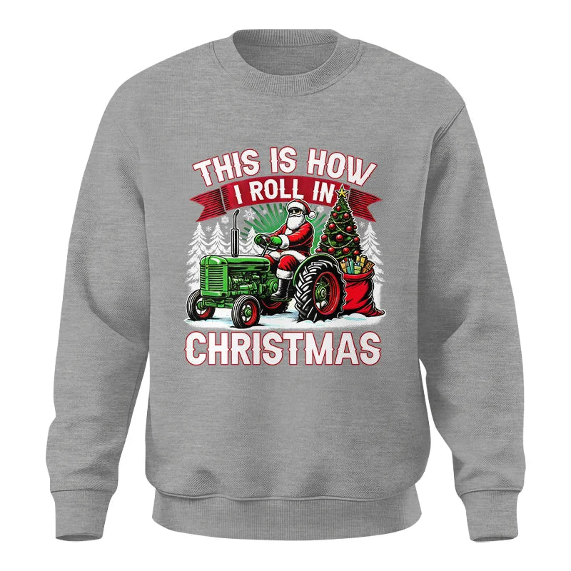 This Is How I Roll In Christmas - Unisex Crewneck Sweatshirt