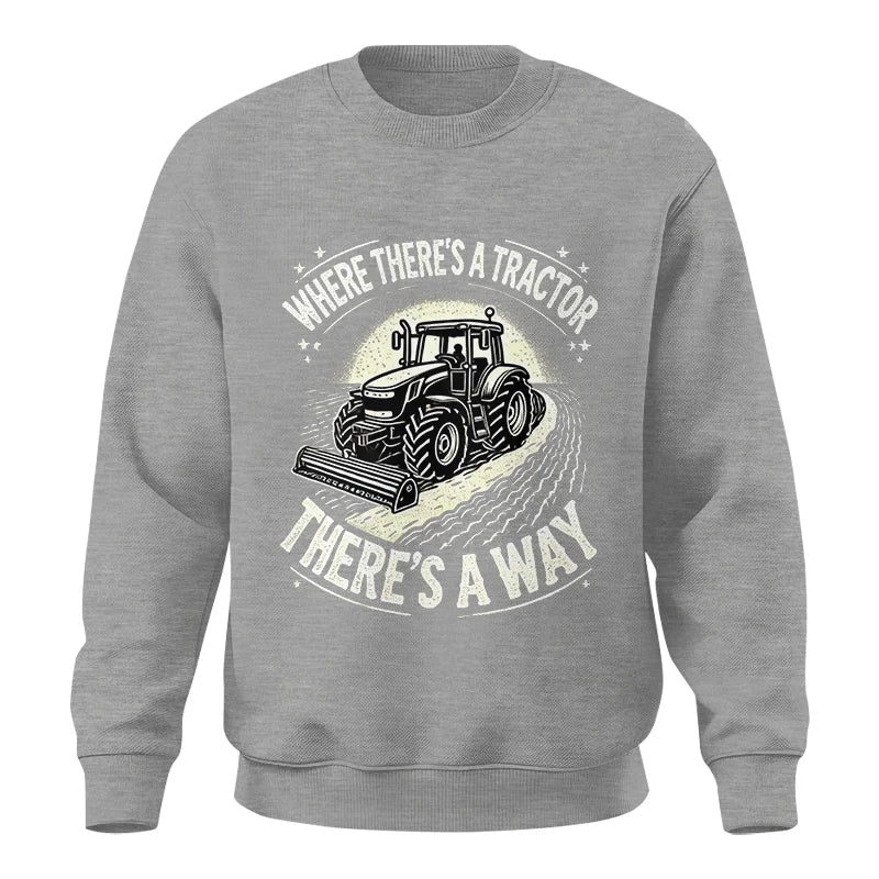 Where There's A Tractor There's A Way 1 - Unisex Crewneck Sweatshirt