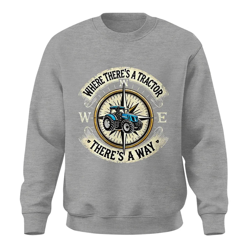 Where There's A Tractor There's A Way - Unisex Crewneck Sweatshirt