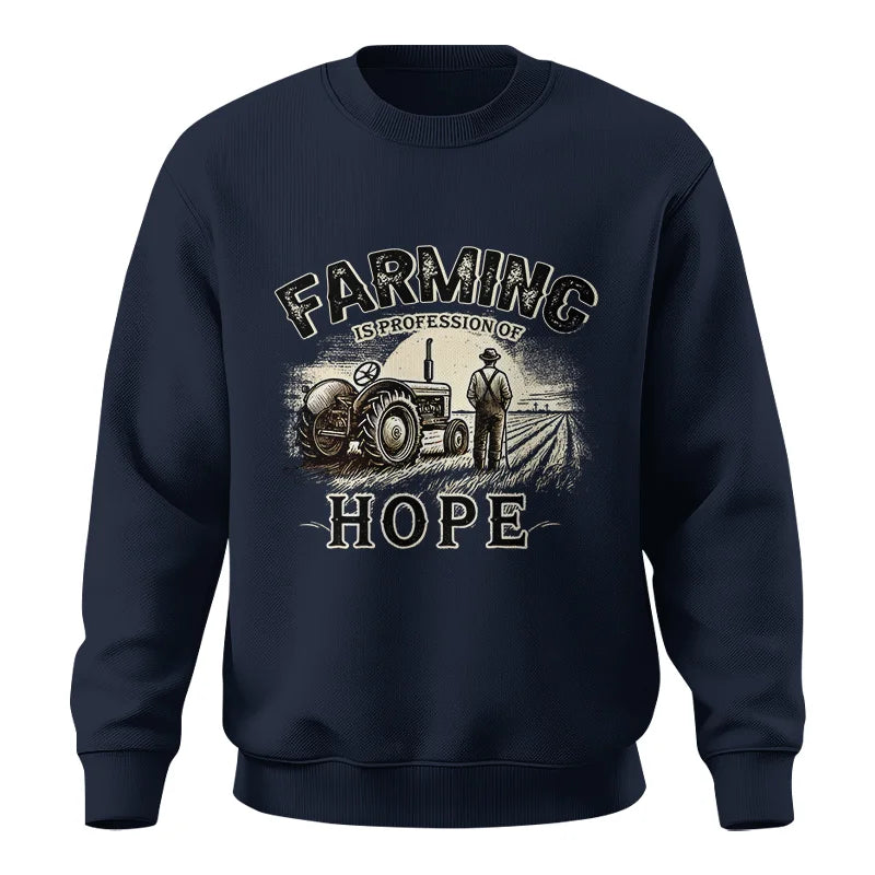 Farming Is A Profession Of Hope 2 - Unisex Crewneck Sweatshirt