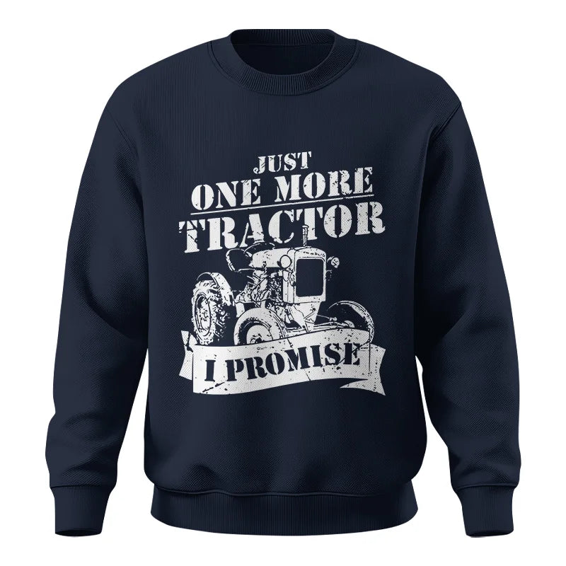 Image of Just One More Tractor I Promise Farmers Farming Farm - Unisex Crewneck Sweatshirt