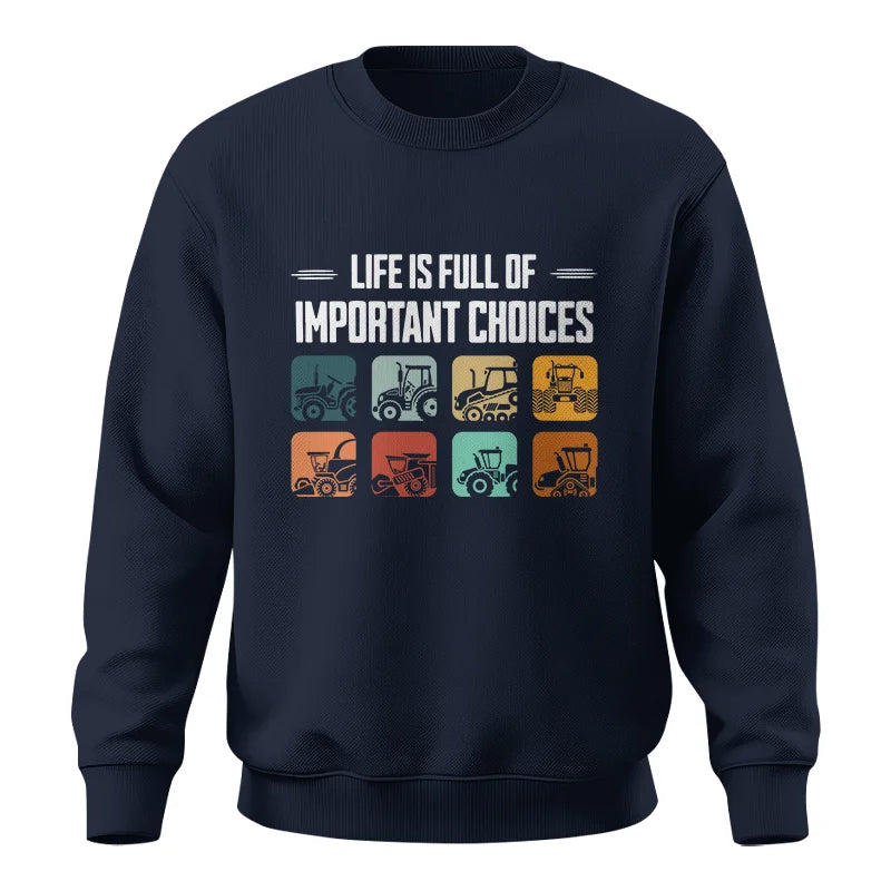 Life Is Full Important Choices 36 - Unisex Crewneck Sweatshirt