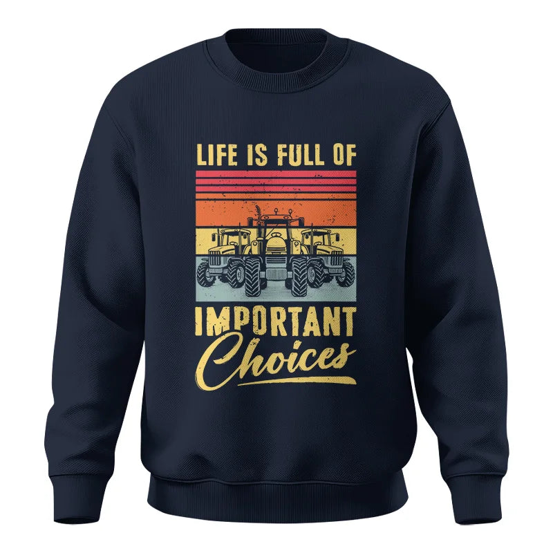 Life Is Full Of Important Choices 39 - Unisex Crewneck Sweatshirt