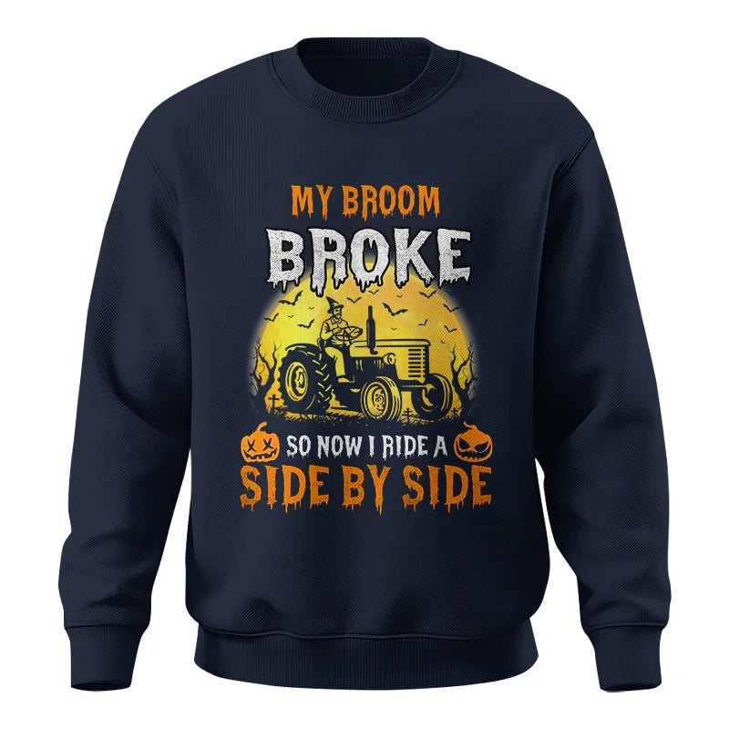 My Broom Broke_I Have A Tractor Halloween - Unisex Crewneck Sweatshirt