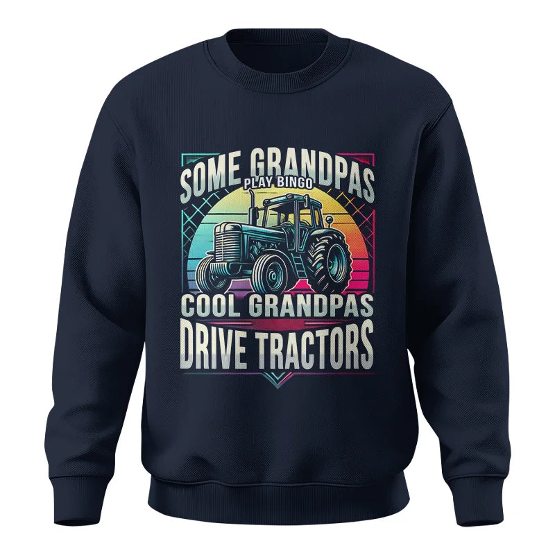 Some Grandpas Play Bingo_Cool Grandpas Drive Tractors - Unisex Crewneck Sweatshirt