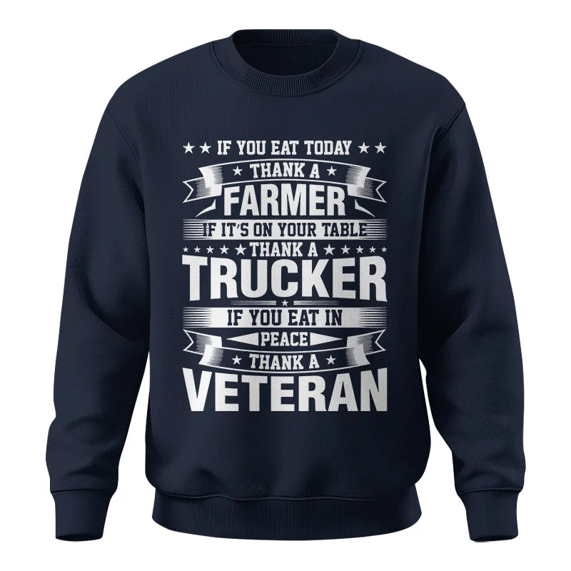 Thank a Farmer Thank a Trucker Thank a Veteran Appreciation - Unisex Crewneck Sweatshirt