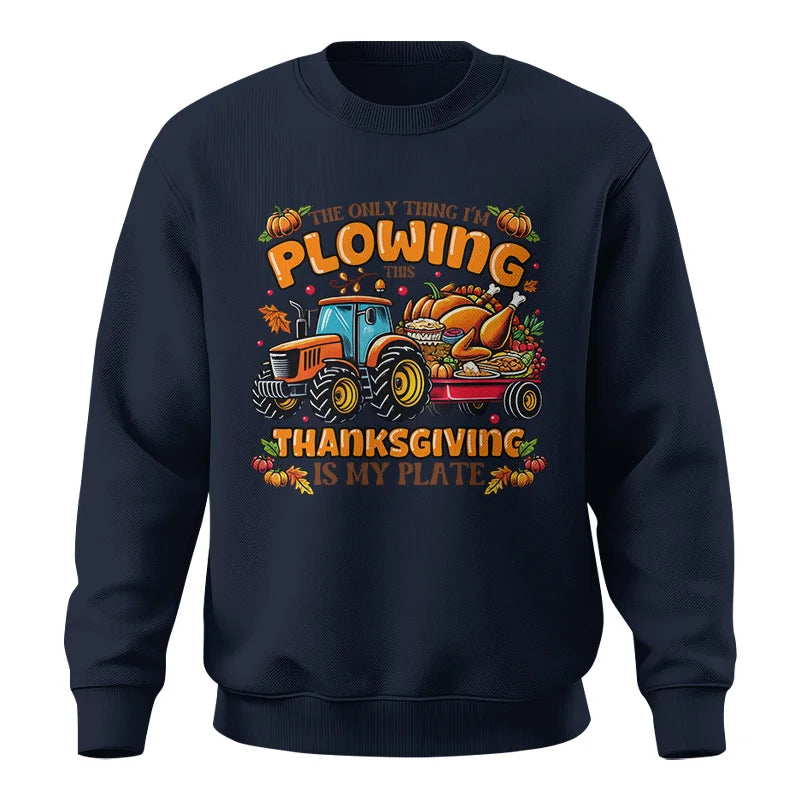 Image of The Only Thing I’m Plowing This Thanksgiving is My Plate 2 - Unisex Crewneck Sweatshirt