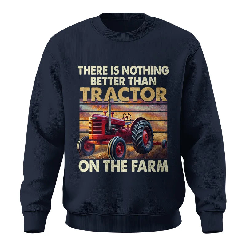 Image of There Is Nothing Better Than Tractor On The Farm 1 - Unisex Crewneck Sweatshirt