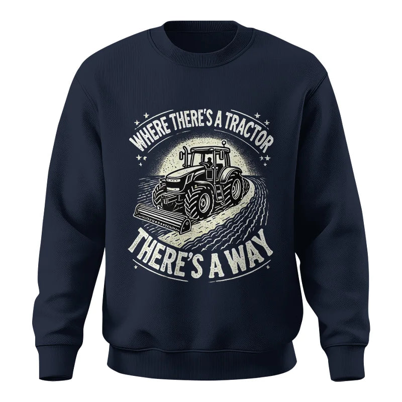 Where There's A Tractor There's A Way 1 - Unisex Crewneck Sweatshirt