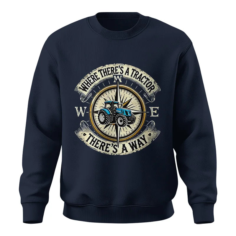 Where There's A Tractor There's A Way - Unisex Crewneck Sweatshirt