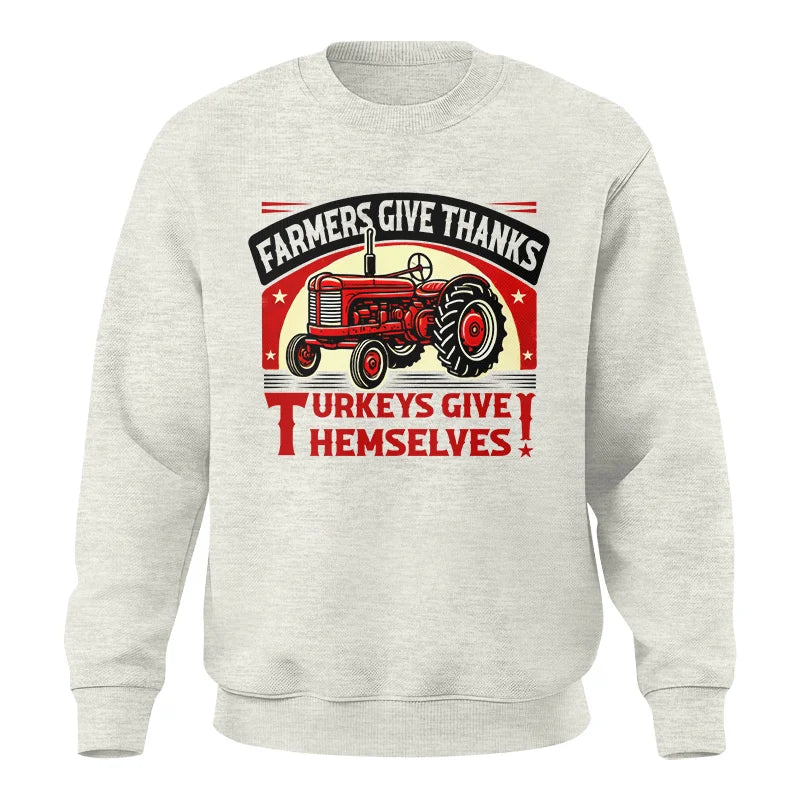 Image of Farmers Give Thanks Turkeys Give Themselves 2 - Unisex Crewneck Sweatshirt