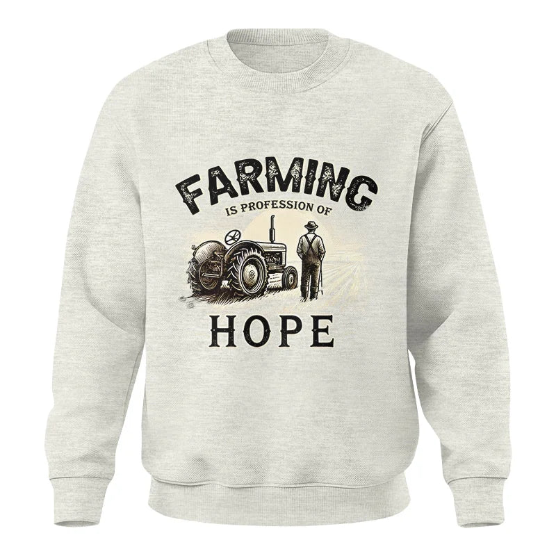 Farming Is A Profession Of Hope 2 - Unisex Crewneck Sweatshirt