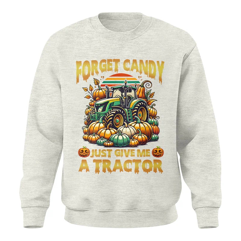 Forget Candy Just Give Me A Tractor - Unisex Crewneck Sweatshirt