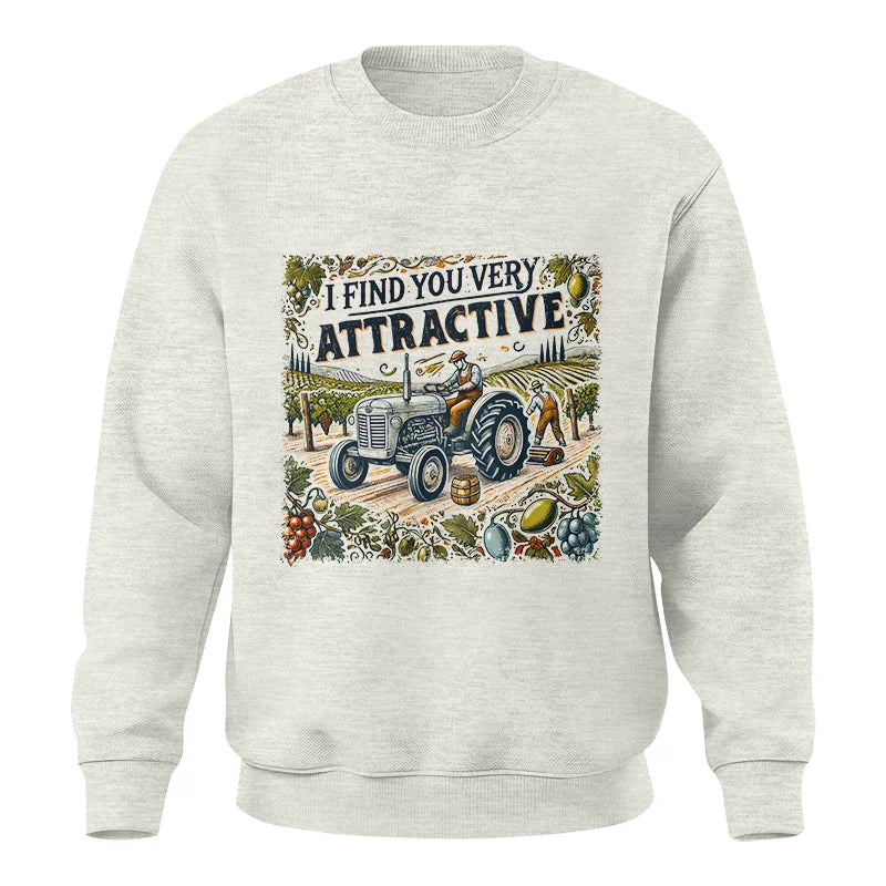 I Find You Very Attractive 1 - Unisex Crewneck Sweatshirt