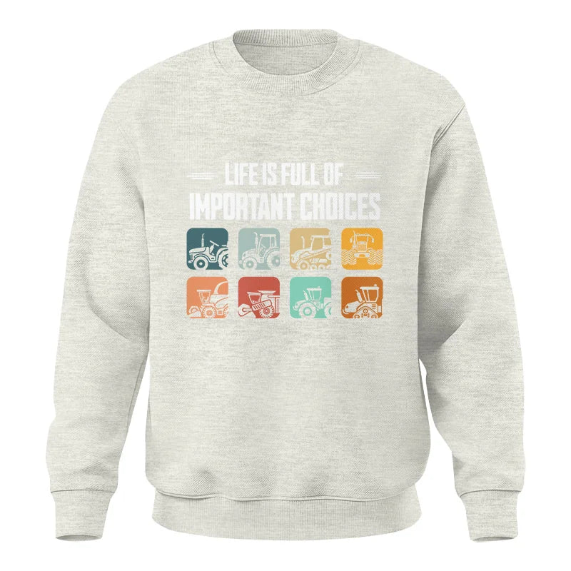 Life Is Full Important Choices 36 - Unisex Crewneck Sweatshirt