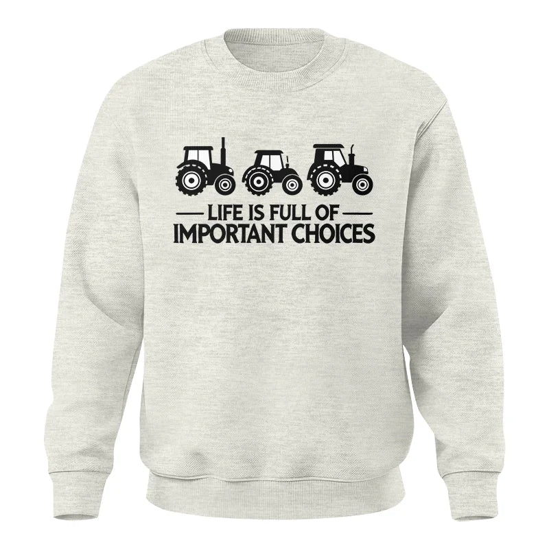 Life Is Full Of Important Choices 17 - Unisex Crewneck Sweatshirt