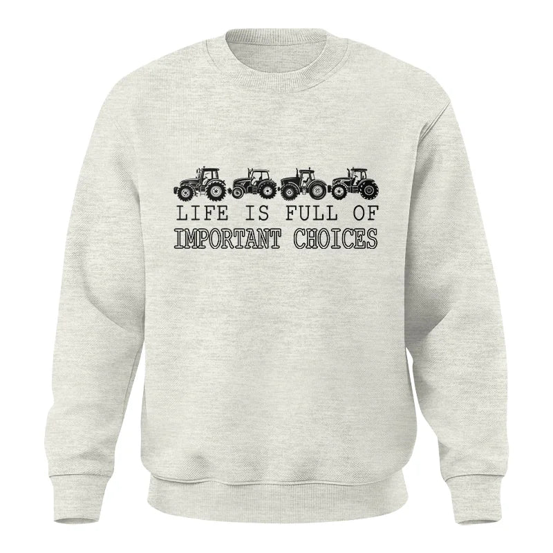 Image of Life Is Full Of Important Choices 30 - Unisex Crewneck Sweatshirt