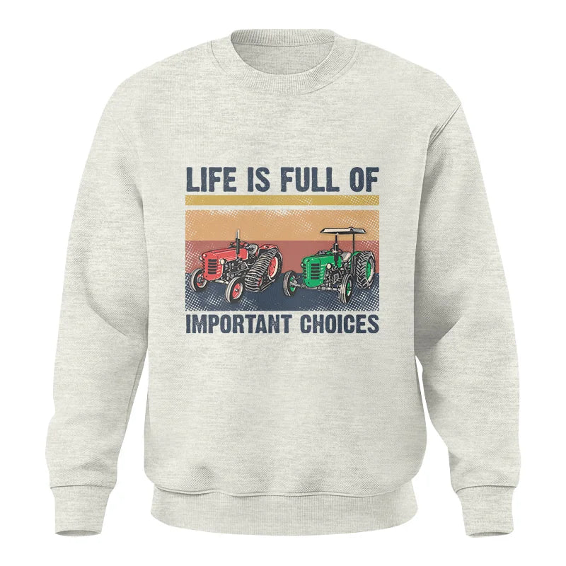 Life Is Full Of Important Choices 37 - Unisex Crewneck Sweatshirt