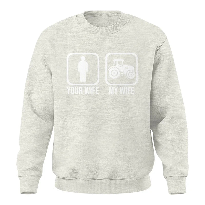 My Wife Is Cooler Than Yours Funny Farm Tractor 1 - Unisex Crewneck Sweatshirt