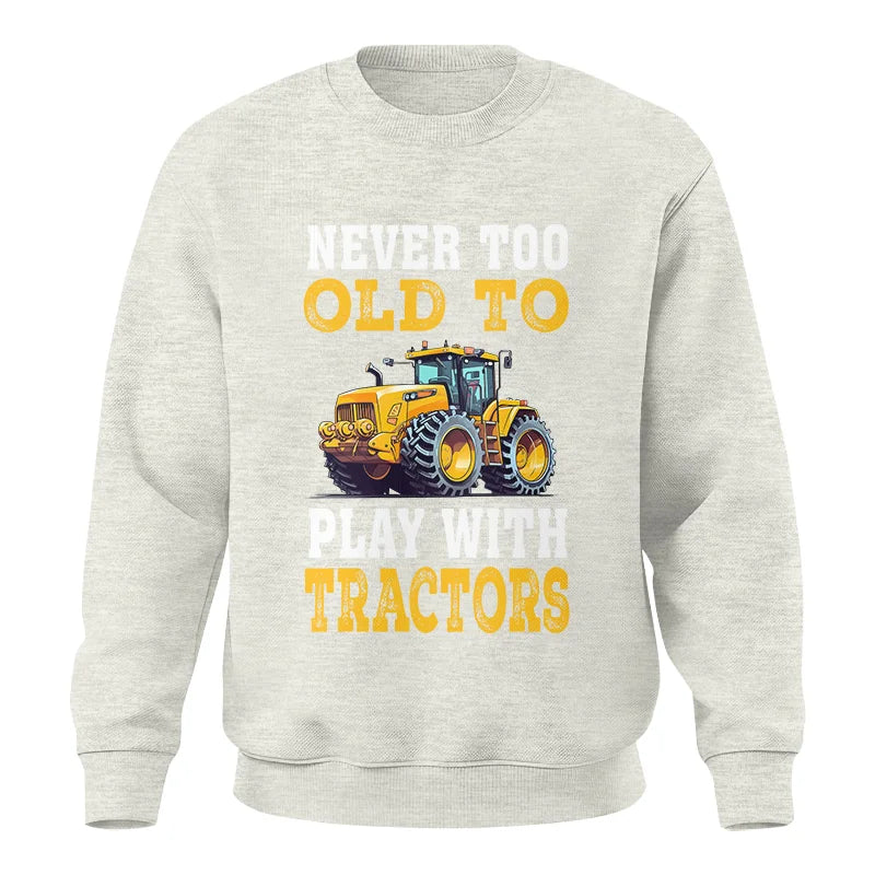 Never Too Old - Unisex Crewneck Sweatshirt