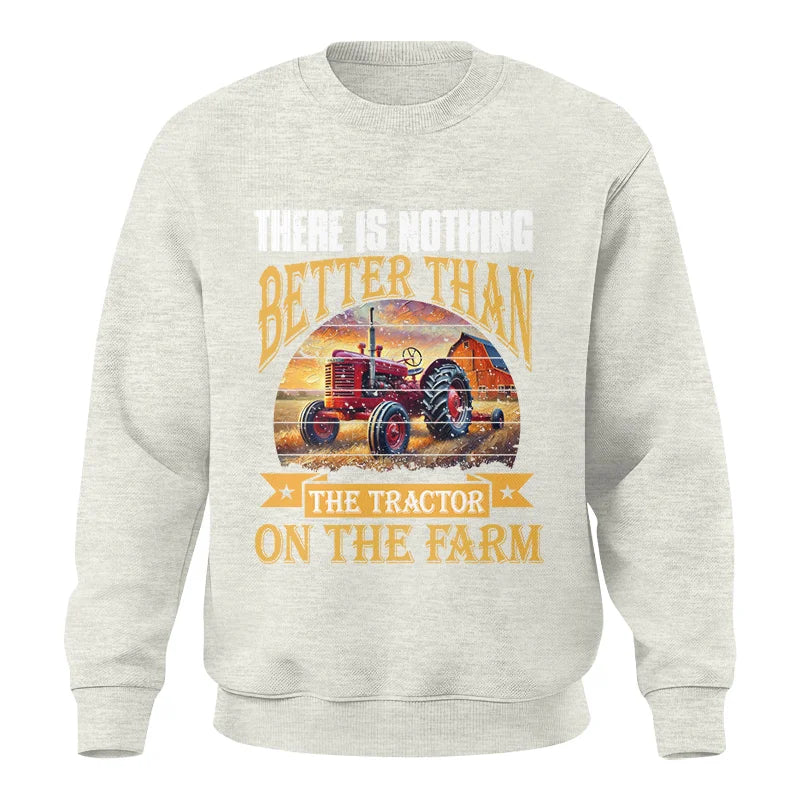 Image of There Is Nothing Better Than Tractor On The Farm 2 - Unisex Crewneck Sweatshirt