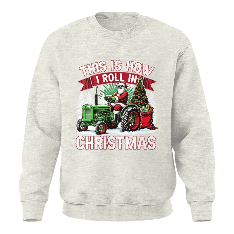 This Is How I Roll In Christmas - Unisex Crewneck Sweatshirt