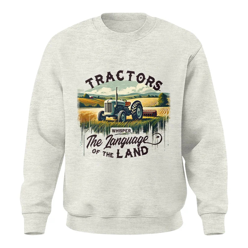 Tractors Whisper The Language Of The Land 2 - Unisex Crewneck Sweatshirt