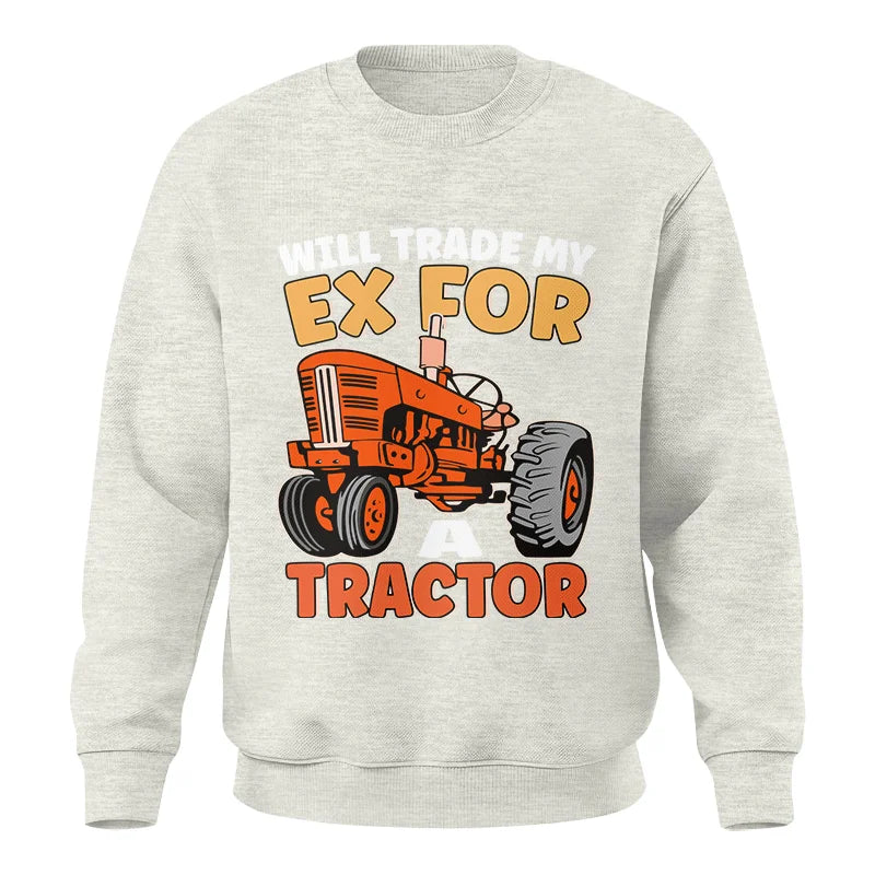 Will Trade My Ex For Tractor - Unisex Crewneck Sweatshirt