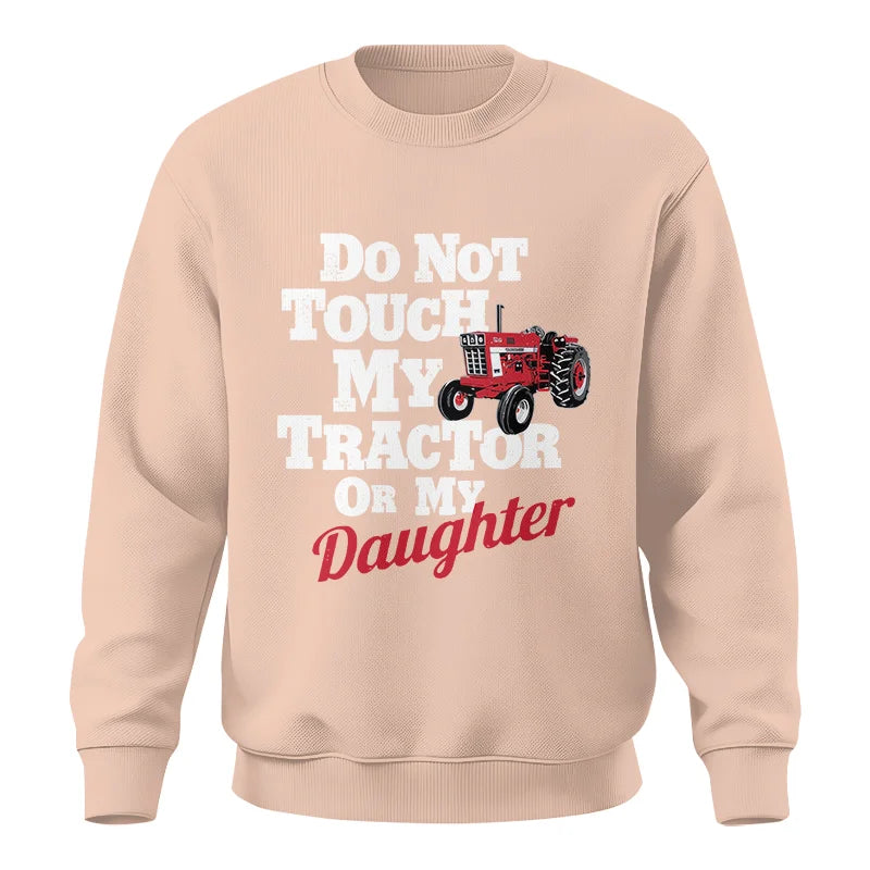 Image of Do Not Touch My Tractor Or My Daughter - Unisex Crewneck Sweatshirt