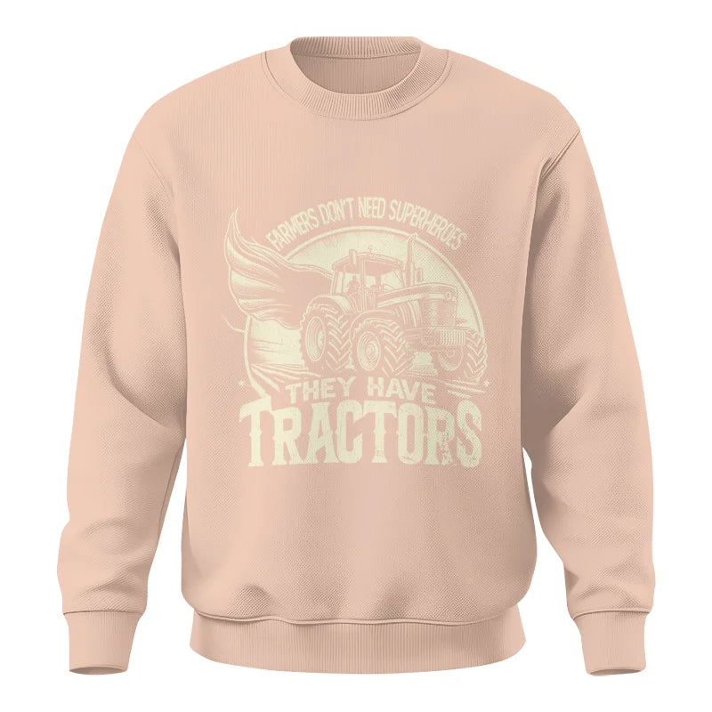 Farmers Don’t Need Superheroes They Have Tractors - Unisex Crewneck Sweatshirt